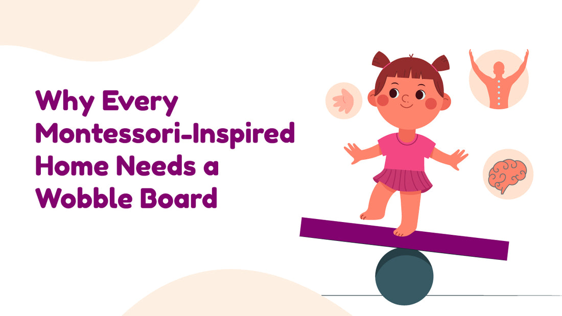 Why Every Montessori-Inspired Home Needs a Wobble Board